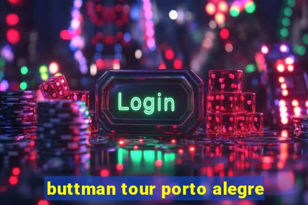 buttman tour porto alegre